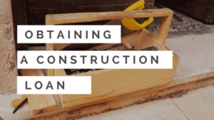 obtaining a construction loan